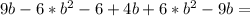 9b-6*b^2-6+4b+6*b^2-9b=