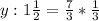 y:1 \frac{1}{2} = \frac{7}{3} * \frac{1}{3}