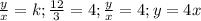 \frac{y}{x}=k; \frac{12}{3}=4; \frac{y}{x}=4;y=4x