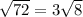 \sqrt{72} = 3 \sqrt{8}