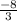 \frac{-8}{3}