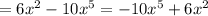 =6x^2-10x^5=-10x^5+6x^2