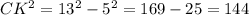 CK^{2}=13^2-5^2=169-25=144