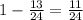 1- \frac{13}{24} = \frac{11}{24}