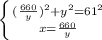 \left \{ {{( \frac{660}{y})^{2} +y^{2}=61^{2}} \atop {x= \frac{660}{y}}} \right.