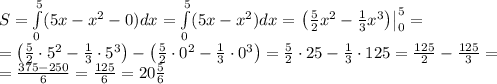 S=\int\limits_0^5(5x-x^2-0)dx=\int\limits_0^5(5x-x^2)dx=\left.\left(\frac52x^2-\frac13x^3\right)\right|\limits_0^5=\\=\left(\frac52\cdot5^2-\frac13\cdot5^3\right)-\left(\frac52\cdot0^2-\frac13\cdot0^3\right)=\frac52\cdot25-\frac13\cdot125=\frac{125}2-\frac{125}3=\\=\frac{375-250}6=\frac{125}6=20\frac56