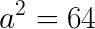 Найдите сторону квадрата,если его площадь равна 64 см