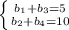 \left \{ {{b_1+b_3=5} \atop {b_2+b_4=10}} \right.