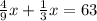 \frac{4}{9} x+ \frac{1}{3} x=63