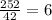 \frac{252}{42} =6