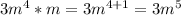 3m^4*m=3m^{4+1}=3m^5