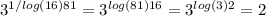 3^{1/log(16)81} =3 ^{log(81)16} =3 ^{log(3)2}=2