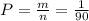 P= \frac{m}{n} = \frac{1}{90}