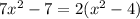 7x^2-7=2(x^2-4)