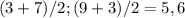 {(3+7)/2;(9+3)/2} = {5,6}