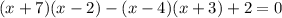 (x+7)(x-2)-(x-4)(x+3)+2=0