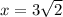 x=3 \sqrt{2}