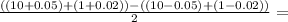 \frac{((10+0.05)+(1+0.02))-((10-0.05)+(1-0.02))}{2} =