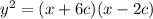 y^2=(x+6c)(x-2c)\\&#10;&#10;