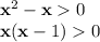 \textbf{x}^2-\textbf{x}0 \\ \textbf{x}(\textbf{x}-1)0