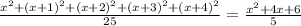 \frac{x^2+(x+1)^2+(x+2)^2+(x+3)^2+(x+4)^2 }{25}=\frac{x^2+4x+6}{5}\\&#10;