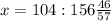 x=104:156 \frac{46}{57}