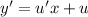 y'=u'x+u