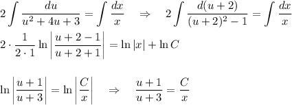 2\displaystyle \int\dfrac{du}{u^2+4u+3}=\int\dfrac{dx}{x}~~~\Rightarrow~~~2\int\dfrac{d(u+2)}{(u+2)^2-1}=\int\dfrac{dx}{x}\\ \\ 2\cdot\dfrac{1}{2\cdot1}\ln\bigg|\dfrac{u+2-1}{u+2+1}\bigg|=\ln|x|+\ln C\\ \\ \\ \ln\bigg|\dfrac{u+1}{u+3}\bigg|=\ln\bigg|\dfrac{C}{x}\bigg|~~~\Rightarrow~~~ \dfrac{u+1}{u+3}=\dfrac{C}{x}