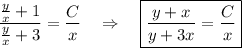 \dfrac{\frac{y}{x}+1}{\frac{y}{x}+3}=\dfrac{C}{x}~~~\Rightarrow~~~\boxed{\dfrac{y+x}{y+3x}=\dfrac{C}{x}}