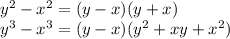 y^2-x^2=(y-x)(y+x)\\&#10;y^3-x^3=(y-x)(y^2+xy+x^2)