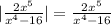 | \frac{2x ^{5} }{ x^{4}-16 }|= \frac{2x ^{5} }{ x^{4}-16 }