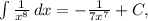 \int {\frac{1}{x^8} \, dx=-\frac{1}{7x^7}+C,