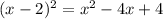 (x-2)^2=x^2-4x+4