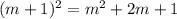 (m+1)^2=m^2+2m+1