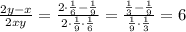 \frac{2y-x}{2xy}= \frac{2\cdot \frac{1}{6} - \frac{1}{9} }{2\cdot \frac{1}{9}\cdot \frac{1}{6} }=\frac{\frac{1}{3} - \frac{1}{9} }{ \frac{1}{9}\cdot \frac{1}{3} }= 6