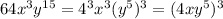 64x^3y^{15}=4^3x^3(y^5)^3=(4xy^5)^3