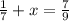 \frac{1}{7} +x= \frac{7}{9}