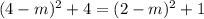 (4-m)^{2} + 4 = (2-m)^{2} +1