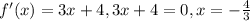 f'(x)=3x+4, 3x+4=0, x=-\frac{4}{3}