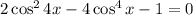 2\cos^24x-4\cos^4x-1=0