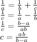 \frac1a=\frac1b+\frac1c\\\frac1c=\frac1a-\frac1b\\\frac1c=\frac{b-a}{ab}\\c=\frac{ab}{b-a}