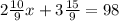 2\frac{10}{9}x+3\frac{15}{9} =98