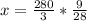 x=\frac{280}{3}*\frac{9}{28}