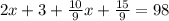 2x+3+\frac{10}{9}x+\frac{15}{9} =98