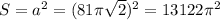 S=a^2=(81 \pi \sqrt{2})^2=13122 \pi ^2