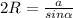 2R= \frac{a}{sin \alpha }