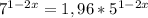 7^{1-2x}=1,96*5^{1-2x}