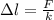 \Delta l= \frac{F}{k}