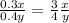 \frac{0.3x}{0.4y}=\frac{3}{4}\frac{x}{y}