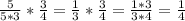 \frac{5}{5*3}* \frac{3}{4} = \frac{1}{3}*\frac{3}{4} = \frac{1*3}{3*4}= \frac{1}{4}